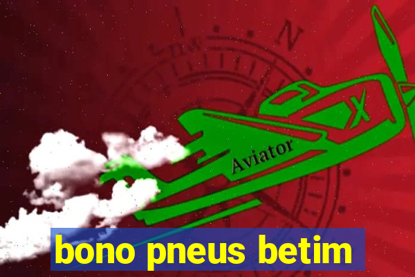 bono pneus betim